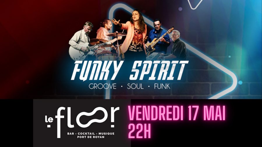 VENDREDI 17 MAI — Concert Funky Spirit