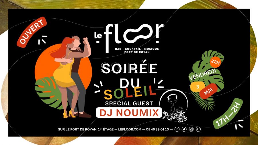 VENDREDI 3 MAI — Soirée du Soleil – Special Guest DJ Noumix