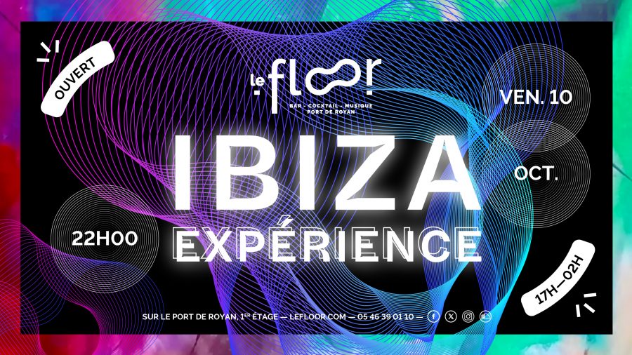 Vendredi 10 Octobre – 22h – Ibiza Experience – House Electro
