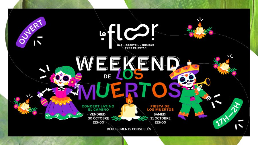Vendredi 30 et Samedi 31 Octobre – El Dia De Los Muertos – Fiesta Tout le Weekend
